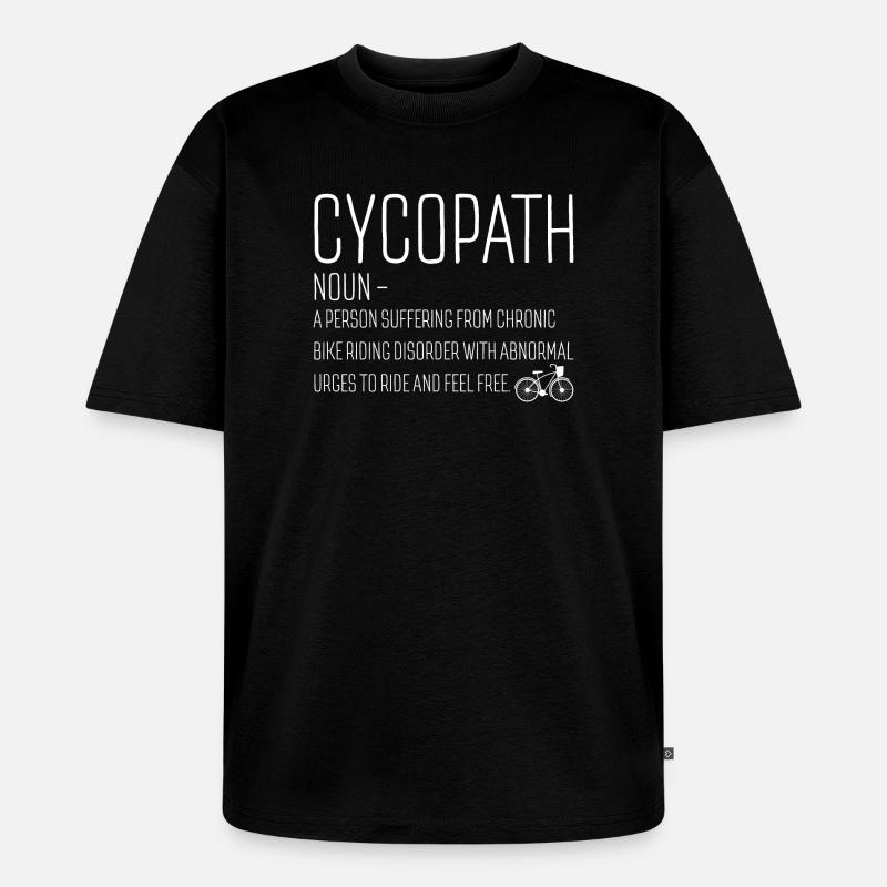 Cycopath Bicycle Urges - Unisex Premium Oversized Bio T-Shirt - Schwarz