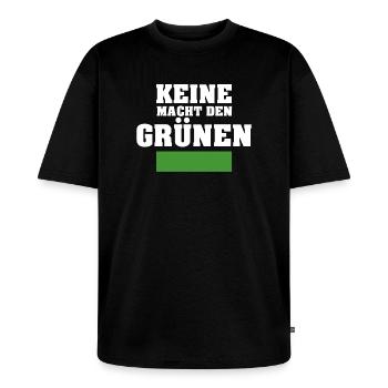 Anti Grüne Gegen die Grünen Keine Macht den Grünen - Unisex Premium Oversized Bio T-Shirt - Schwarz - Vorne - Thijin (182cm) & Selfina (174cm)
