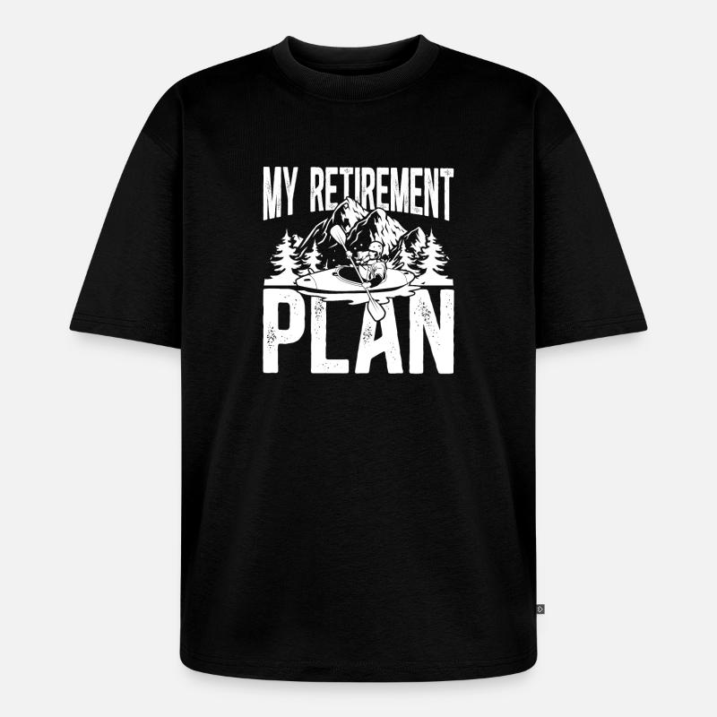My retirement plan kayak - Unisex Premium Oversized Bio T-Shirt - Schwarz