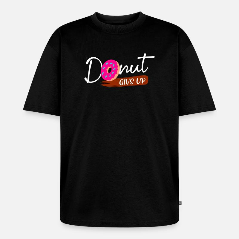 Sweets Statement Donut Snacking Baking - Unisex Premium Oversized Organic T-Shirt - black