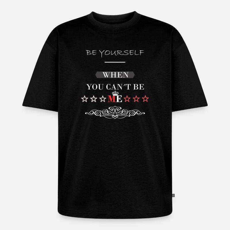 Sprüche sei du Design - Unisex Premium Oversized Bio T-Shirt - Schwarz