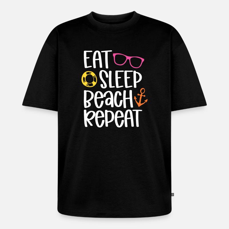 Eat Sleep Beach Repeat - Unisex Premium Oversized Bio T-Shirt - Schwarz