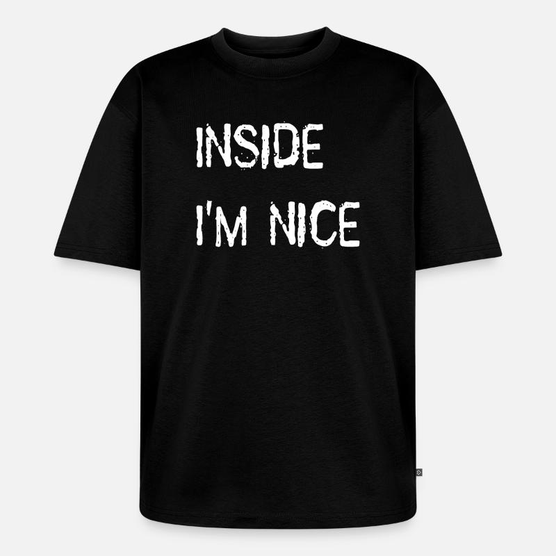 Inside i'm nice - Unisex Premium Oversized Bio T-Shirt - Schwarz