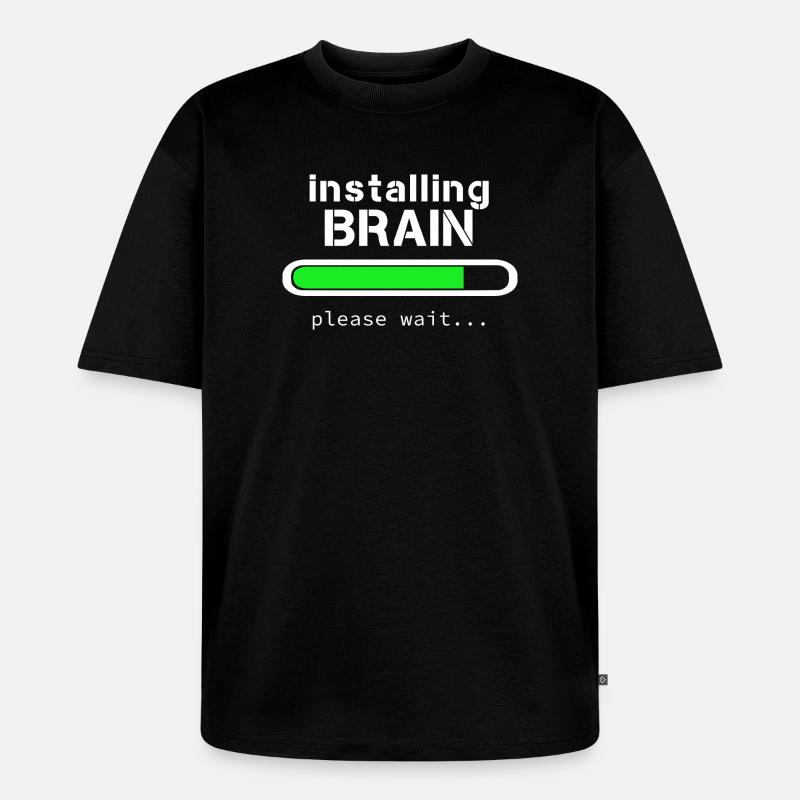 Installing Brain - T-shirt Premium bio oversize Unisexe - noir