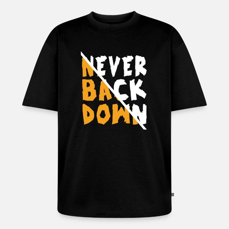 Never Back Down Design - Unisex Premium Oversized Bio T-Shirt - Schwarz
