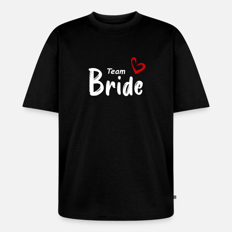 Team Bride - Unisex Premium Oversized Bio T-Shirt - Schwarz