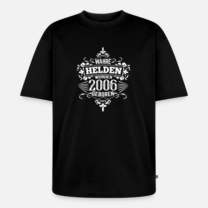 Helden wurden 2006 geboren - Unisex Premium Oversized Bio T-Shirt - Schwarz