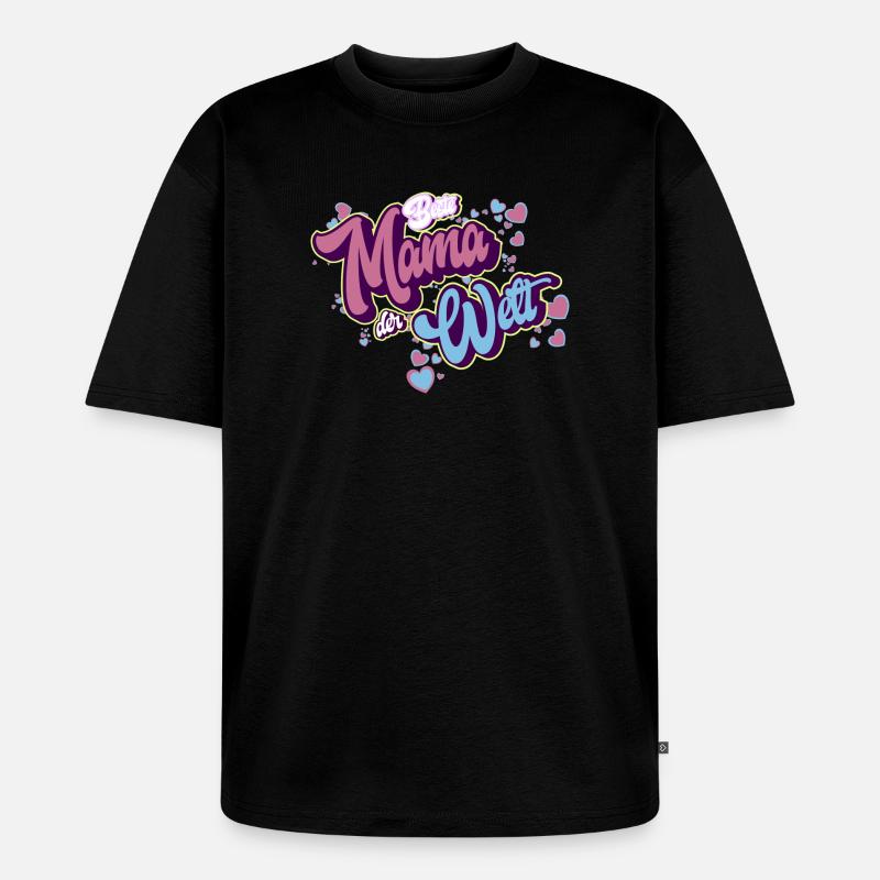 Beste Mama Der Welt - Unisex Premium Oversized Bio T-Shirt - Schwarz