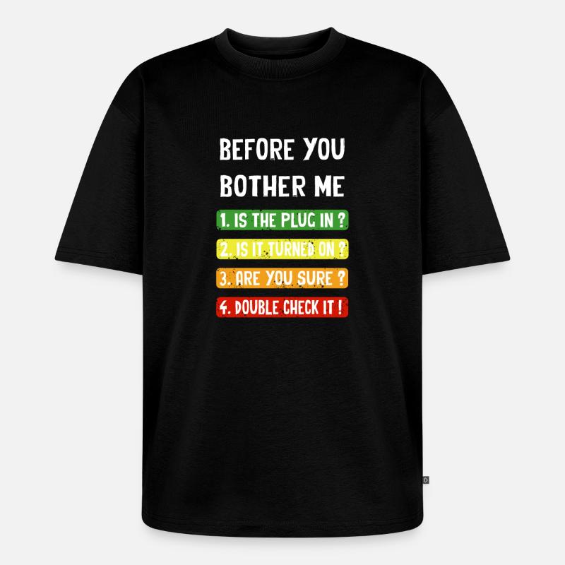 Before you bother me - Unisex Premium Oversized Bio T-Shirt - Schwarz