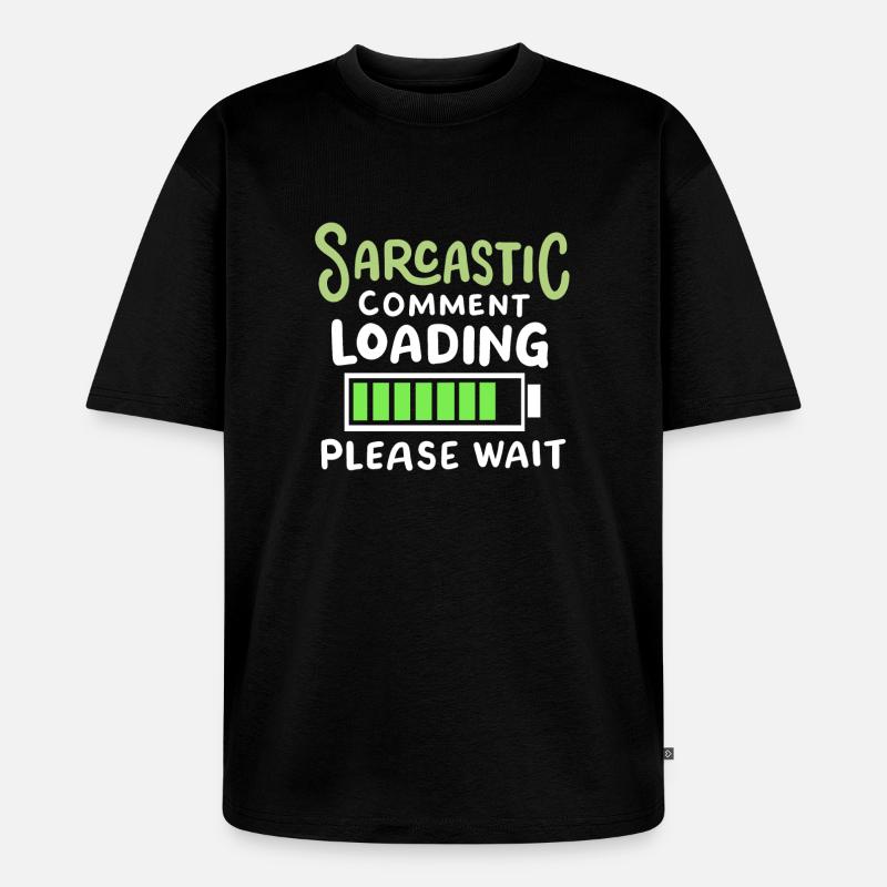 sarkastisch lustig Sarkasmus - Unisex Premium Oversized Bio T-Shirt - Schwarz