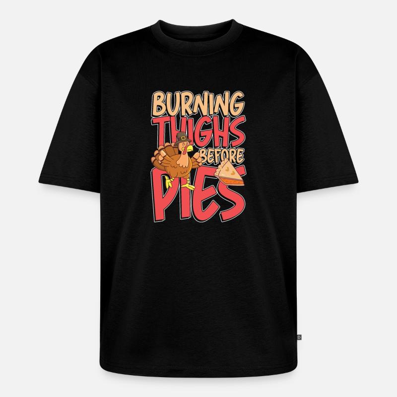 Burning thighs before pies - Unisex Premium Oversized Bio T-Shirt - Schwarz