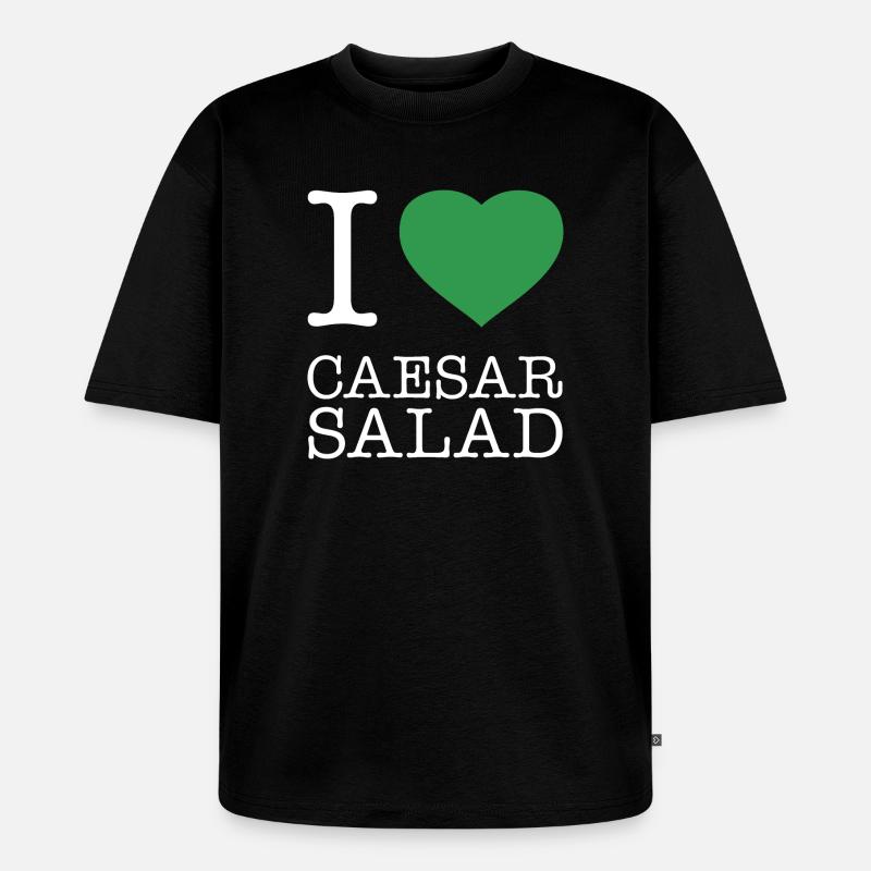 I LOVE CAESAR SALAD - Unisex Premium Oversized Bio T-Shirt - Schwarz