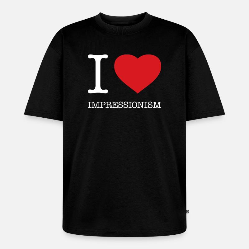I LOVE IMPRESSIONISM Impressionismus - Unisex Premium Oversized Bio T-Shirt - Schwarz
