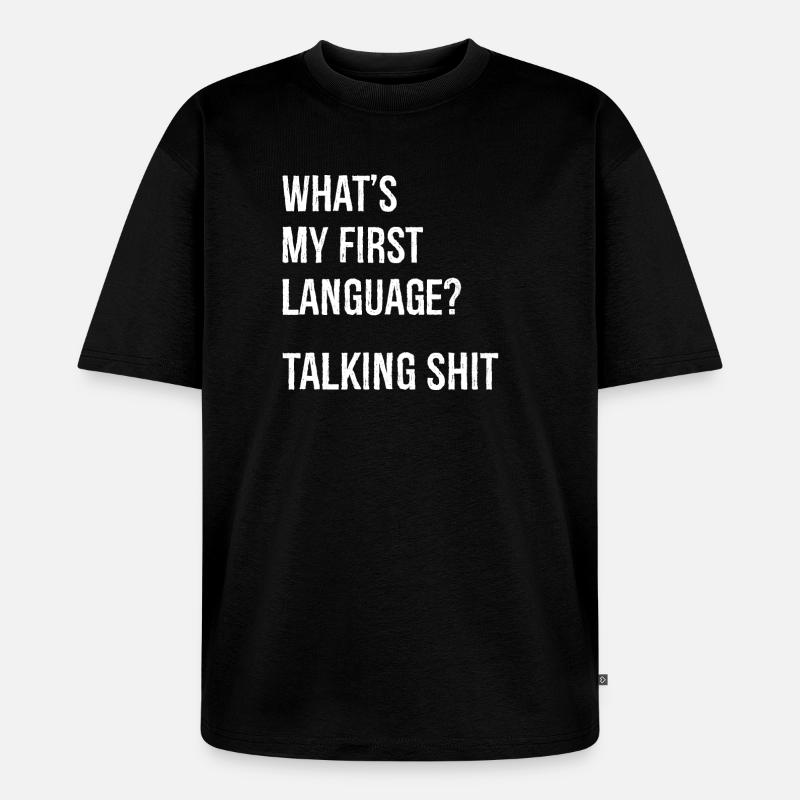 what's my first language talking - T-shirt Premium bio oversize Unisexe - noir