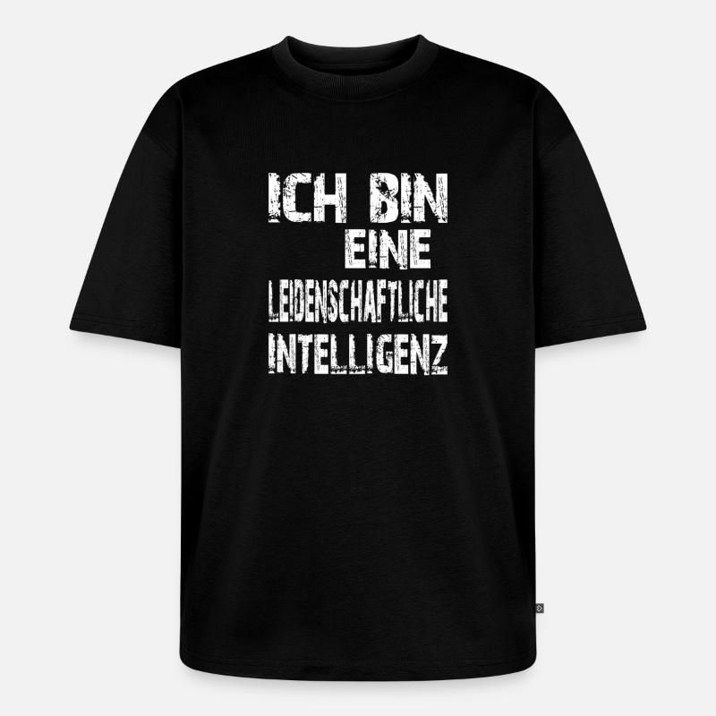 KI Spruch eine leidenschaftliche Intelligenz - Unisex Premium Oversized Bio T-Shirt - Schwarz