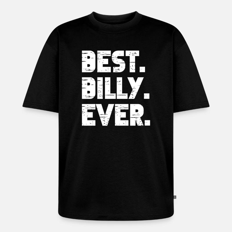 Best Billy Ever Geschenk Spruch - Unisex Premium Oversized Bio T-Shirt - Schwarz
