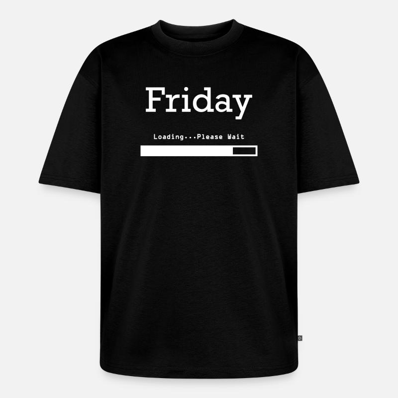 Friday Loading: Finally Friday & Weekend - Unisex Premium Oversized Organic T-Shirt - black