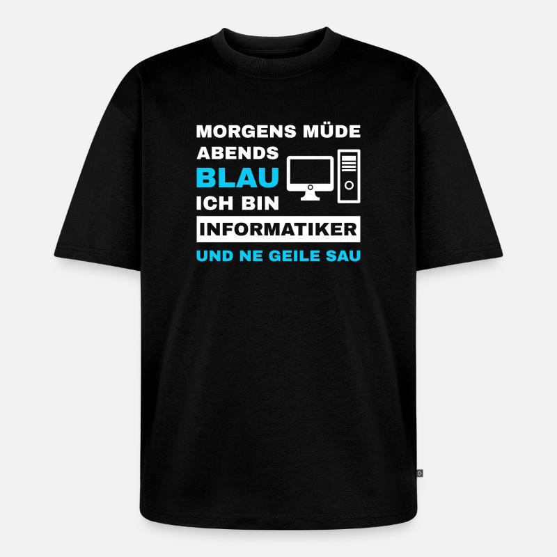 informatiker Programmierer Admin Sprüche Lustig - Unisex Premium Oversized Bio T-Shirt - Schwarz
