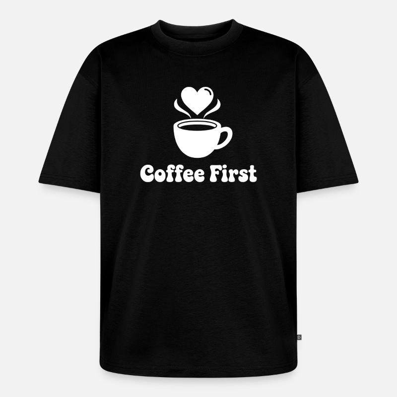 Kaffee First Herzdesign - Unisex Premium Oversized Bio T-Shirt - Schwarz