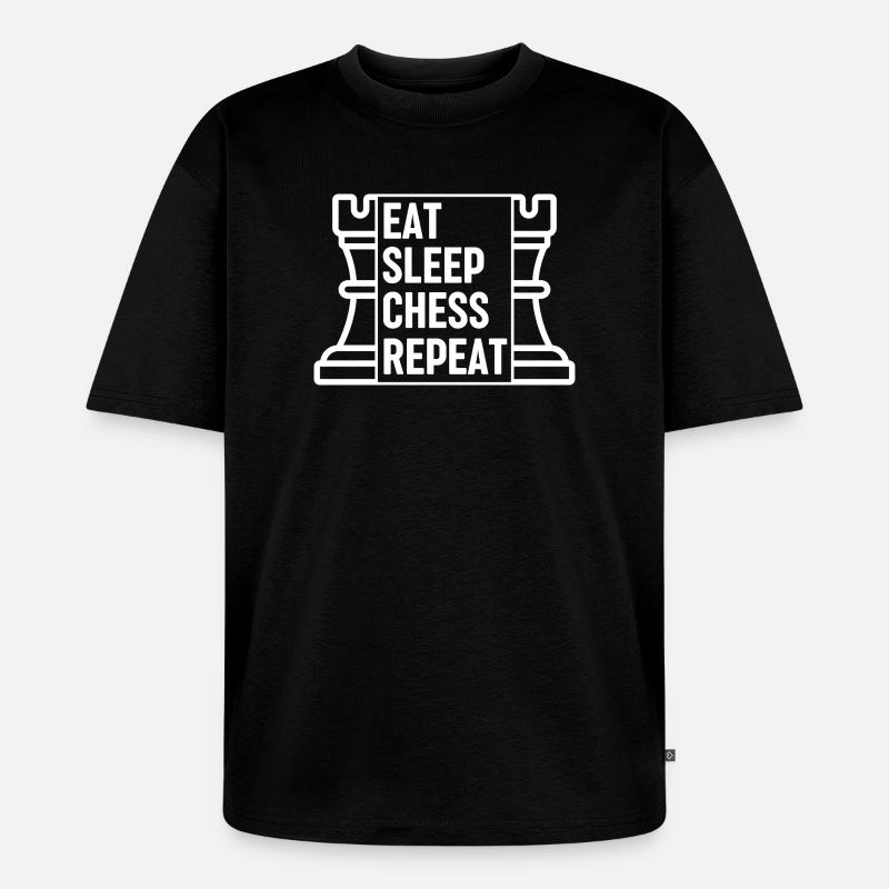 Manger dormir Échecs Répéter - T-shirt Premium bio oversize Unisexe - noir