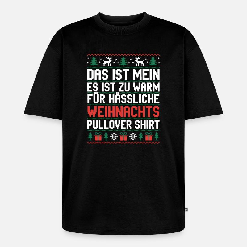 Weihnachtspullover Spruch Es ist zu warm - Unisex Premium Oversized Bio T-Shirt - Schwarz