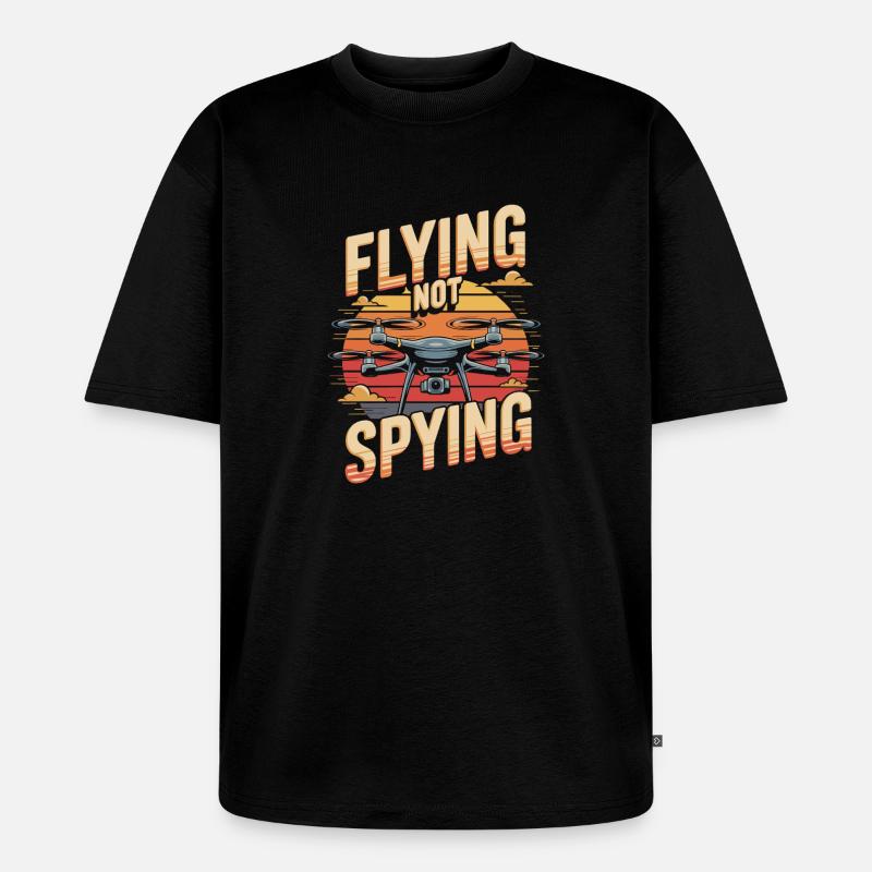 Les drones volent ne pas espionner - T-shirt Premium bio oversize Unisexe - noir