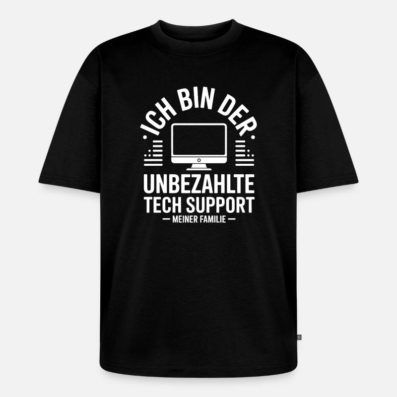Unbezahlter Tech Support - Unisex Premium Oversized Bio T-Shirt - Schwarz