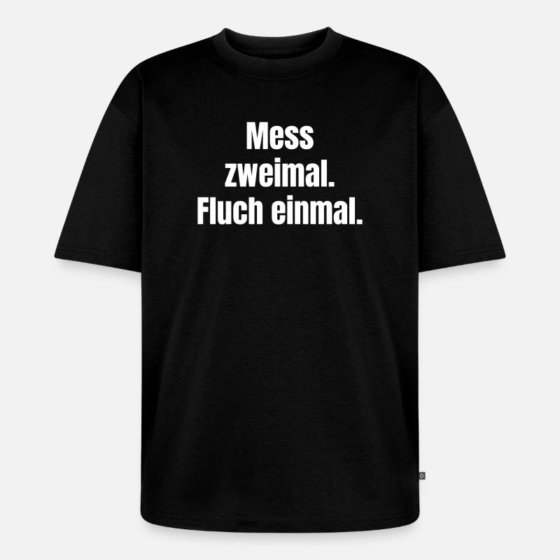 Mess zweimal Fluch einmal - Unisex Premium Oversized Bio T-Shirt - Schwarz
