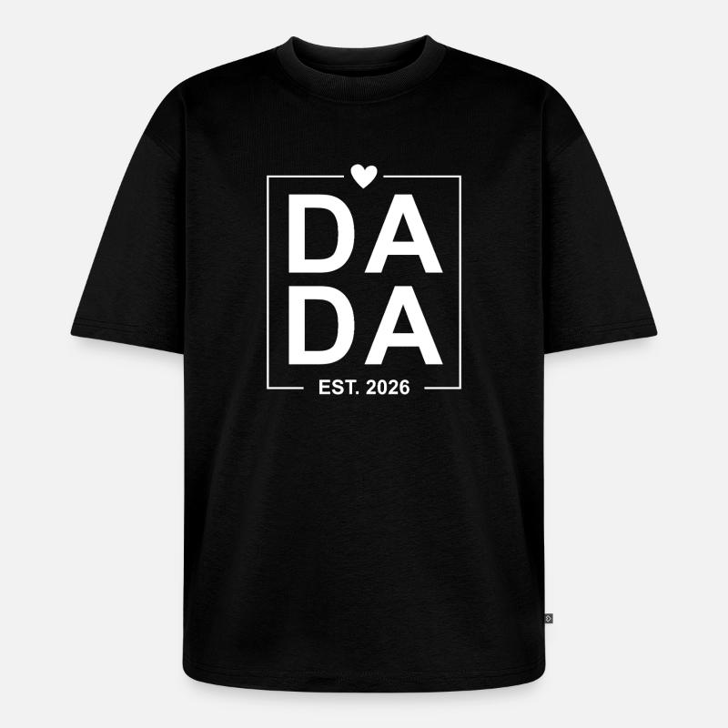 Dada gegründet 2026 - Unisex Premium Oversized Bio T-Shirt - Schwarz