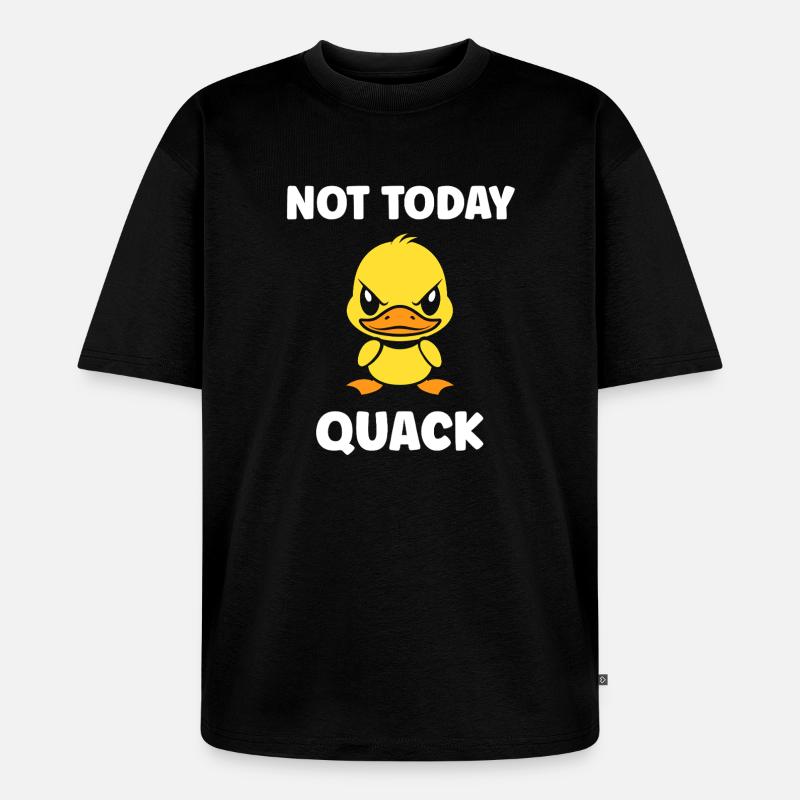 Grumpy duck not today - Unisex Premium Oversized Organic T-Shirt - black