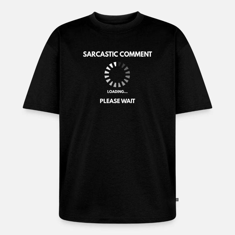 Sarkastischer Kommentar lädt - Unisex Premium Oversized Bio T-Shirt - Schwarz