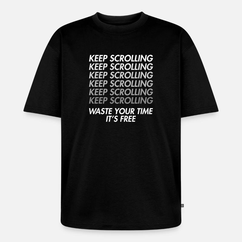Doomscrolling – Zeitverschwendung - Unisex Premium Oversized Bio T-Shirt - Schwarz