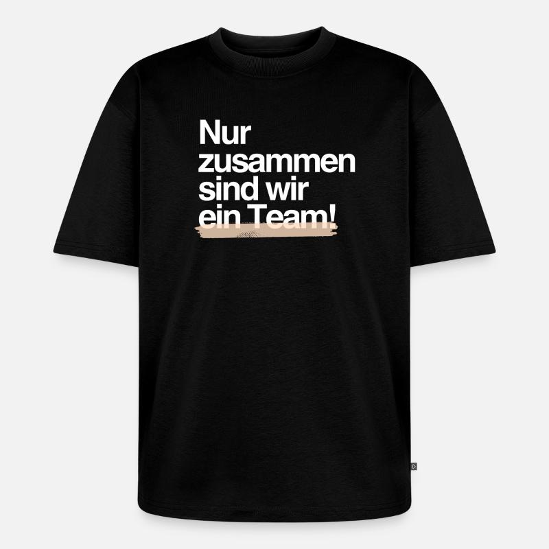 Gemeinsam stark — Teamgeist-Design - Unisex Premium Oversized Bio T-Shirt - Schwarz
