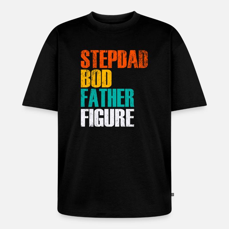 Stepdad Bod Father Figure Gradient - Unisex Premium Oversized Bio T-Shirt - Schwarz