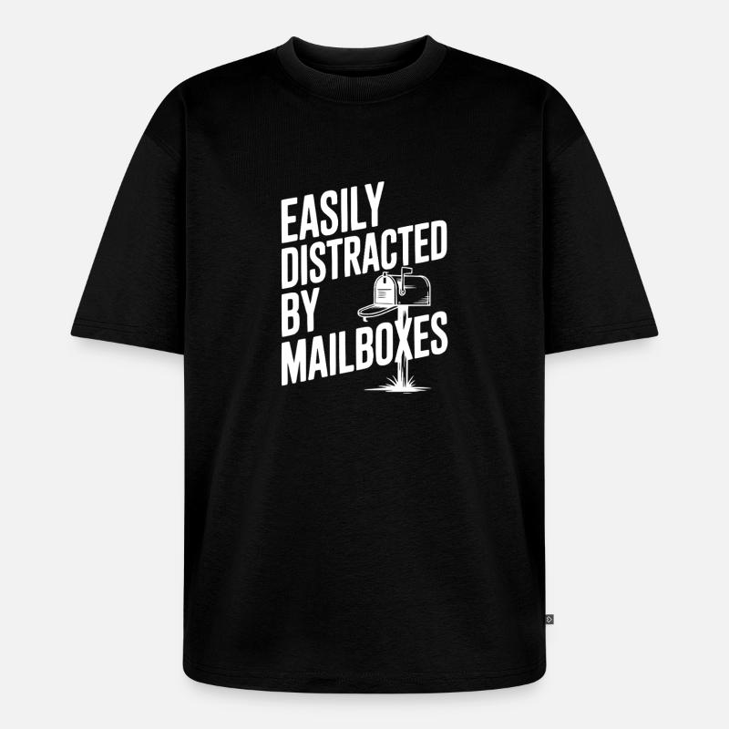 Easily Distracted by Mailboxes - Unisex Premium Oversized Organic T-Shirt - black