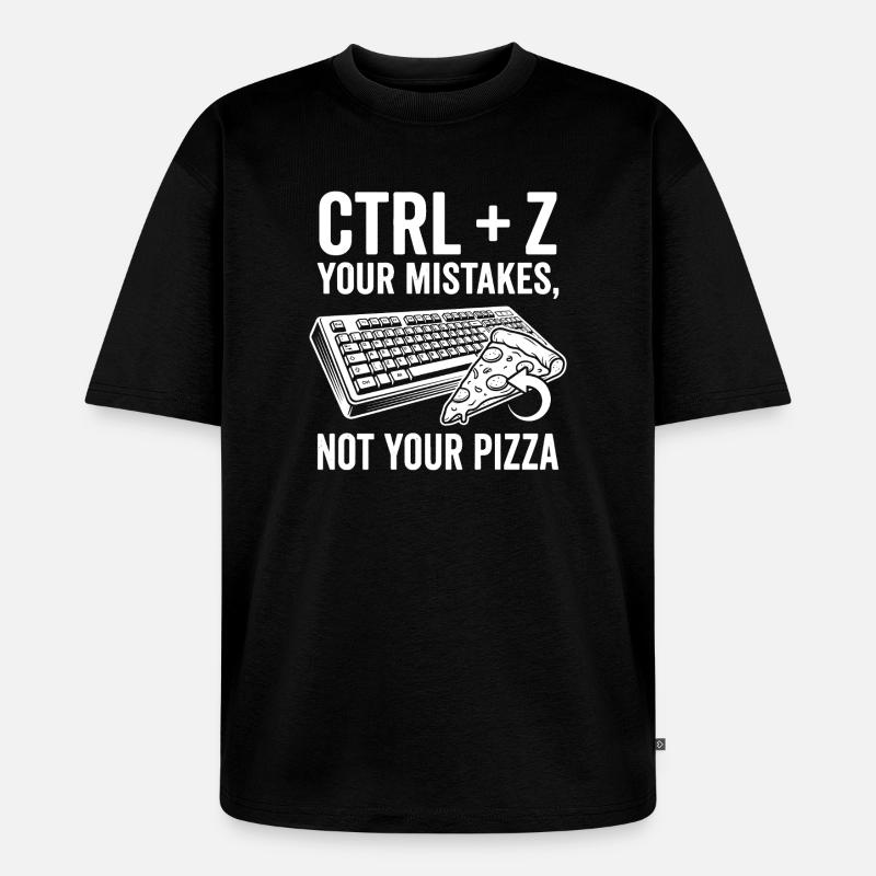 Ctrl + Z Your Mistakes Not Pizza - Unisex Premium Oversized Bio T-Shirt - Schwarz