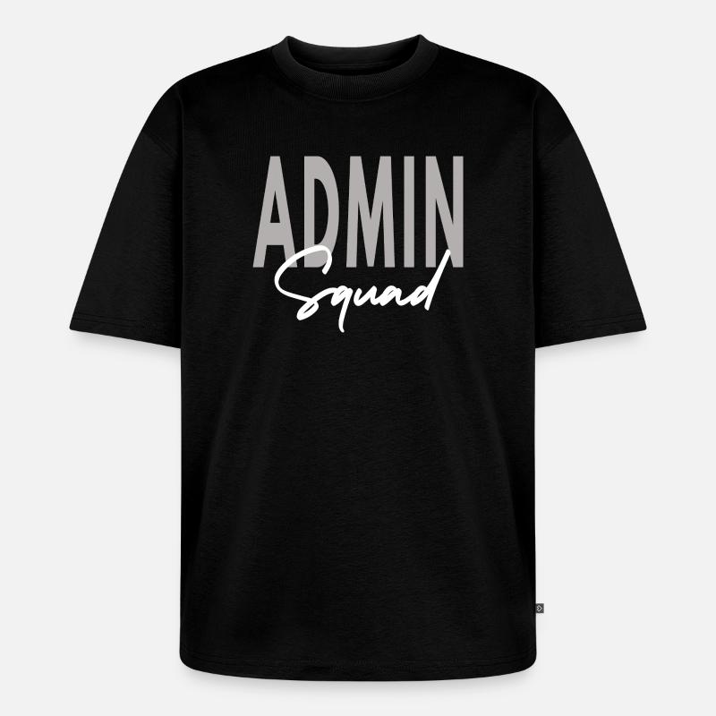 Admin Squad Assistent Teamadministrator - Unisex Premium Oversized Bio T-Shirt - Schwarz