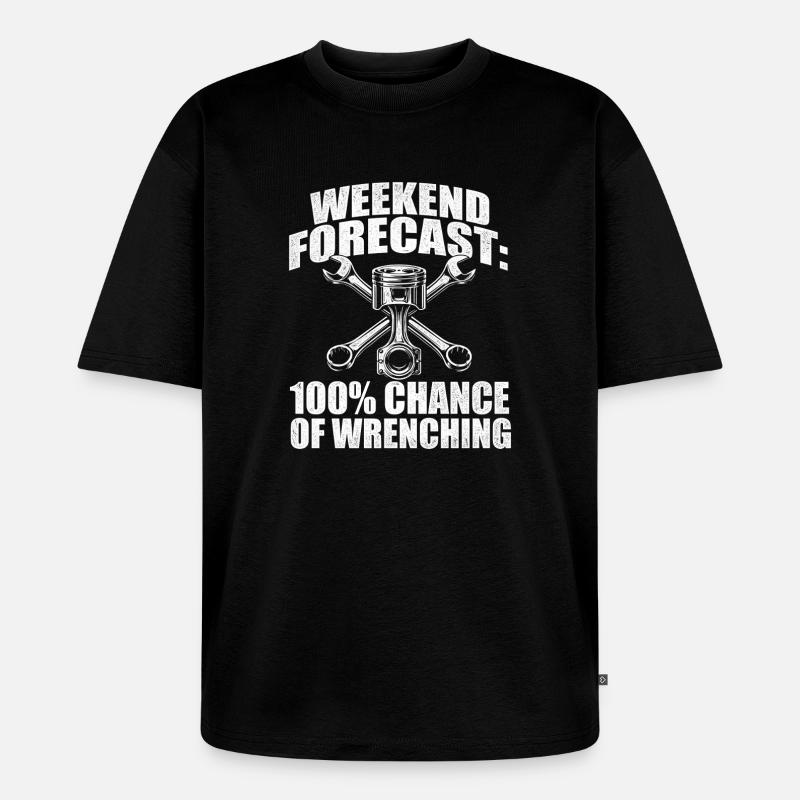 Wochenendvorhersage 100 Prozent Wrenching - Unisex Premium Oversized Bio T-Shirt - Schwarz