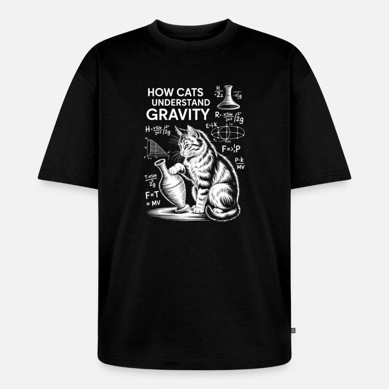 Physics Cats Sayings Math Joke Physics Gift - Unisex Premium Oversized Organic T-Shirt - black