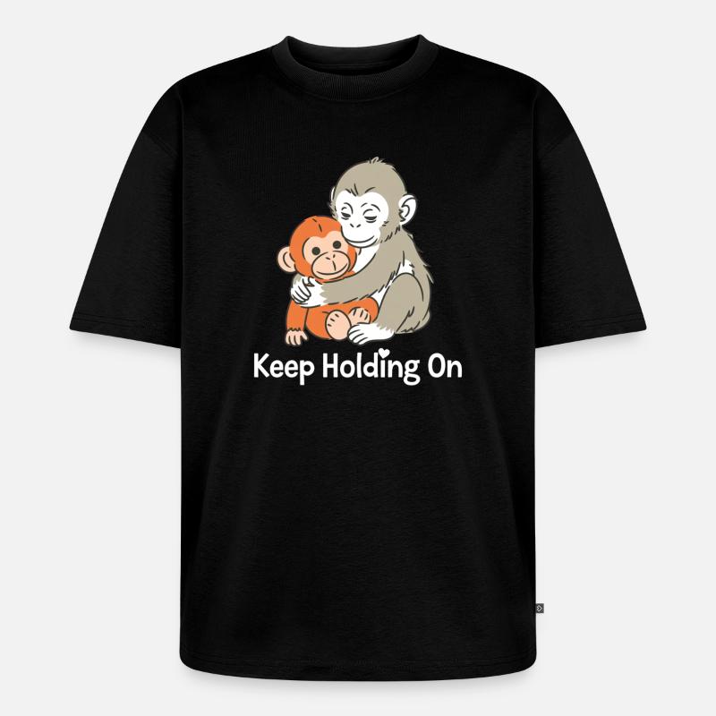 Keep Holding On Monkey Hug - Unisex Premium Oversized Organic T-Shirt - black