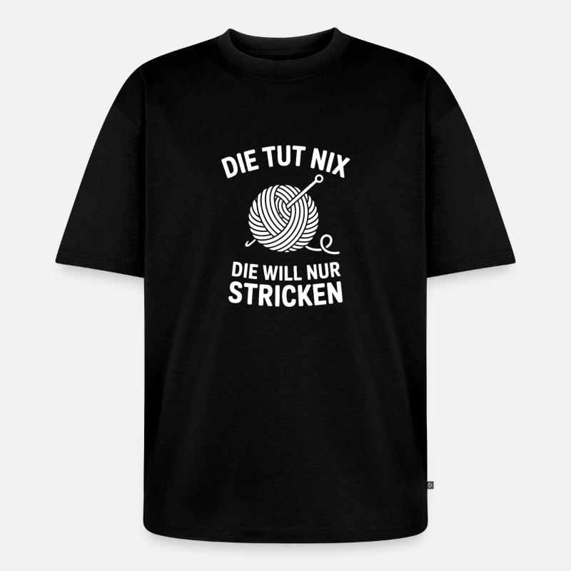 Strickwitz: Will Nur Stricken - Unisex Premium Oversized Bio T-Shirt - Schwarz
