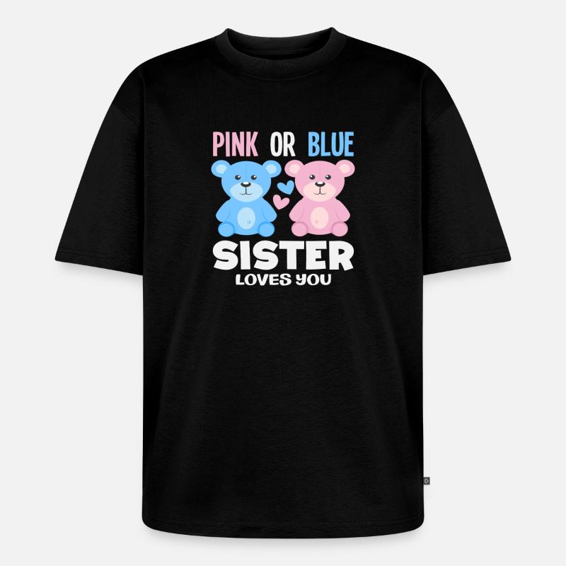 Pink Oder Blau Schwester Liebt Dich - Unisex Premium Oversized Bio T-Shirt - Schwarz