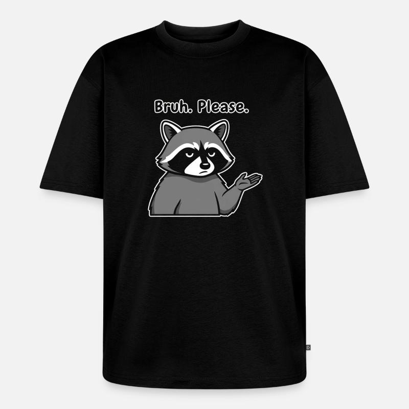 Bruh Bitte Waschbär-Meme - Unisex Premium Oversized Bio T-Shirt - Schwarz