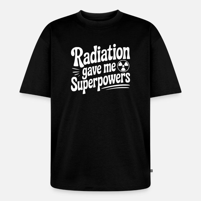 Strahlung hat mir Superkräfte gegeben - Unisex Premium Oversized Bio T-Shirt - Schwarz