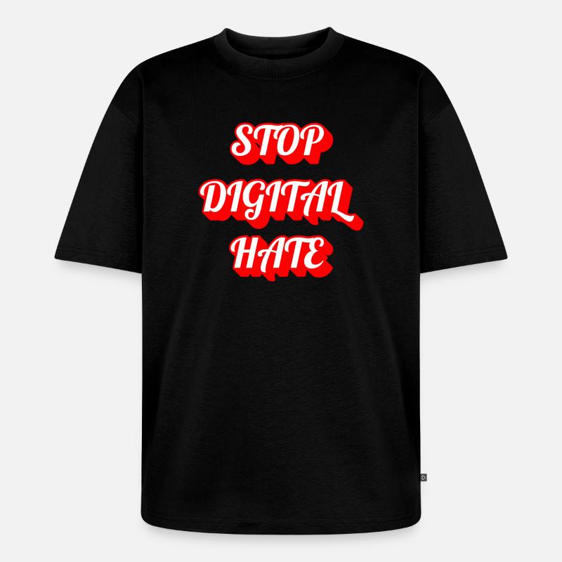 Stop Digital Hate – Statement gegen Cybermobbing & - Unisex Premium Oversized Bio T-Shirt - Schwarz