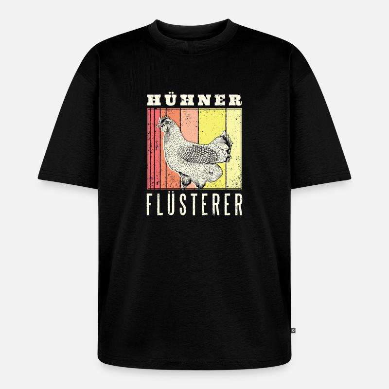Hühner Flüsterer - Unisex Premium Oversized Bio T-Shirt - Schwarz