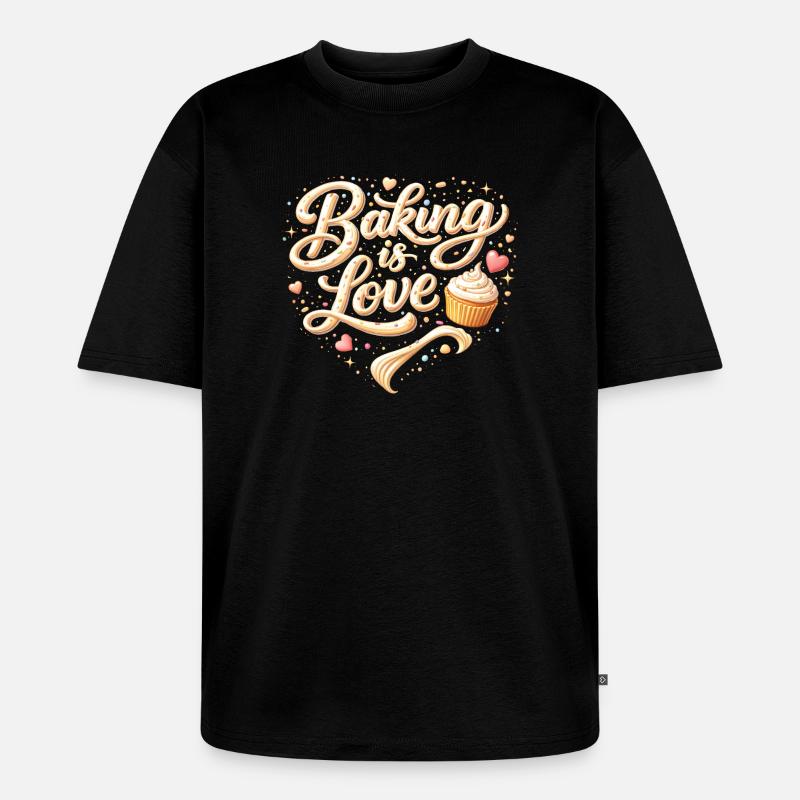 Baking is Love Backen Spruch Design  - Unisex Premium Oversized Bio T-Shirt - Schwarz