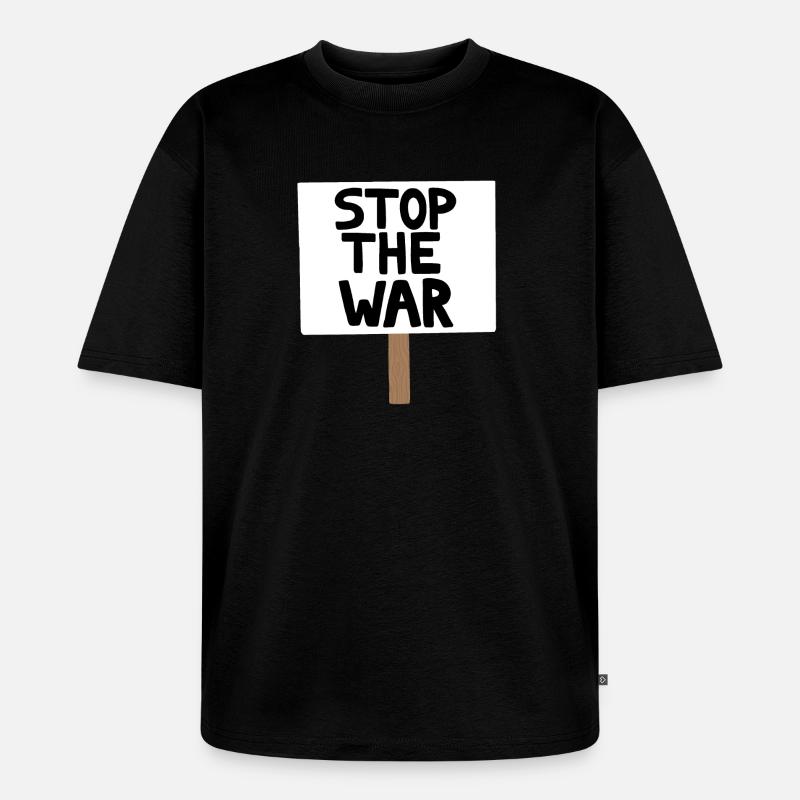 Stopp das Kriegsprotest-Schild - Unisex Premium Oversized Bio T-Shirt - Schwarz