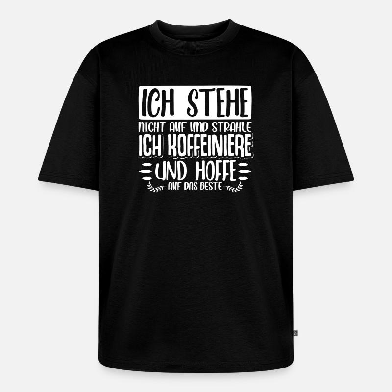kaffee Spruch Kaffeetrinker kaffeeliebhaber - Unisex Premium Oversized Bio T-Shirt - Schwarz