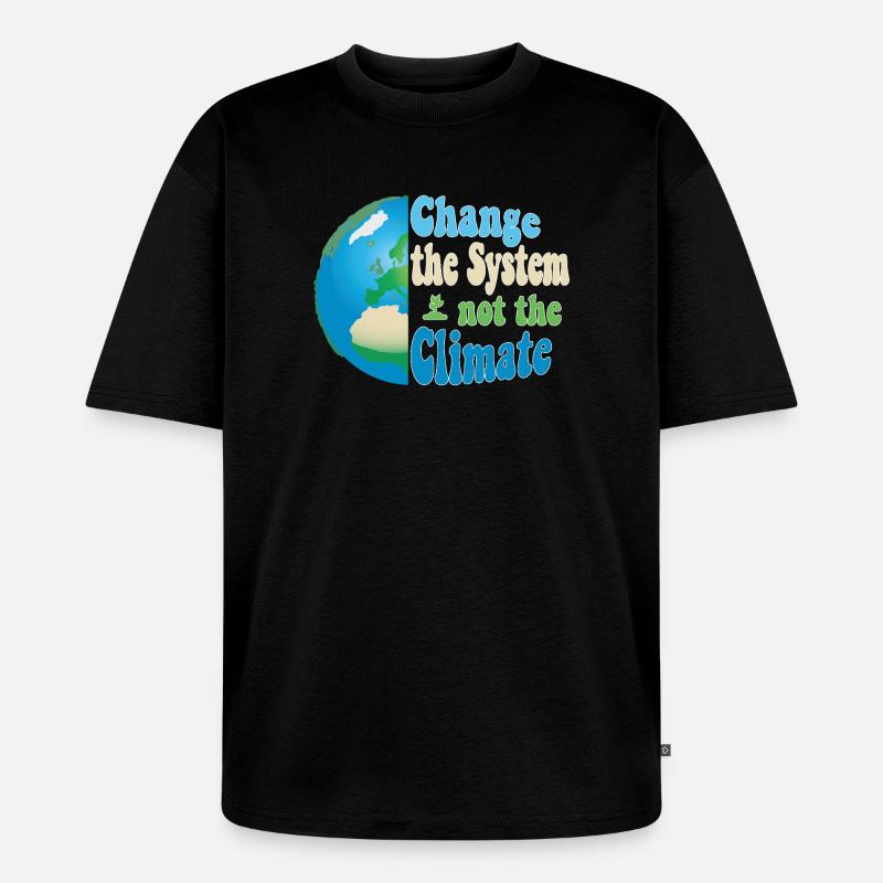 Changer le système, pas le climat - T-shirt Premium bio oversize Unisexe - noir
